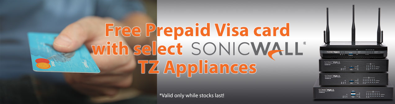 Free Prepaid Visa card with select SonicWALL TZ Appliances. Valid only while stocks last!